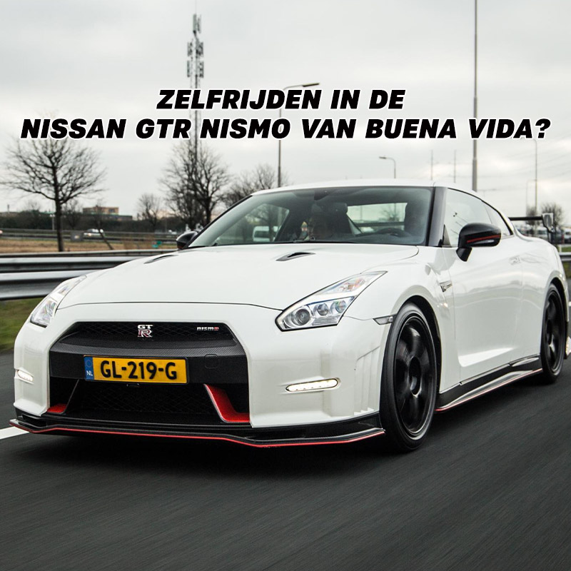 Zelfrijden of meerijden in de Nissan GTR Nismo van Buena Vida?